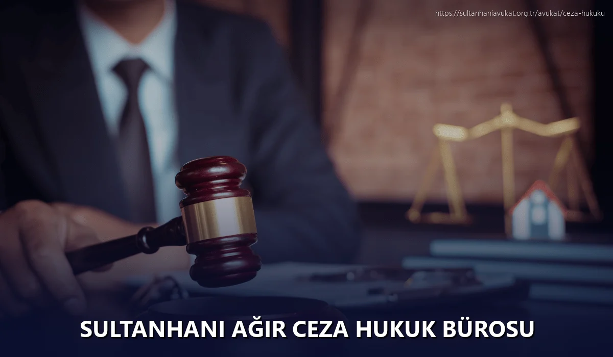 Sultanhanı Ağır Ceza Hukuk Bürosu