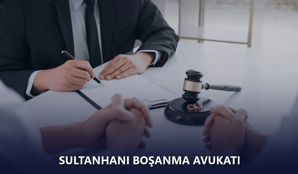 Sultanhanı Boşanma Avukatı