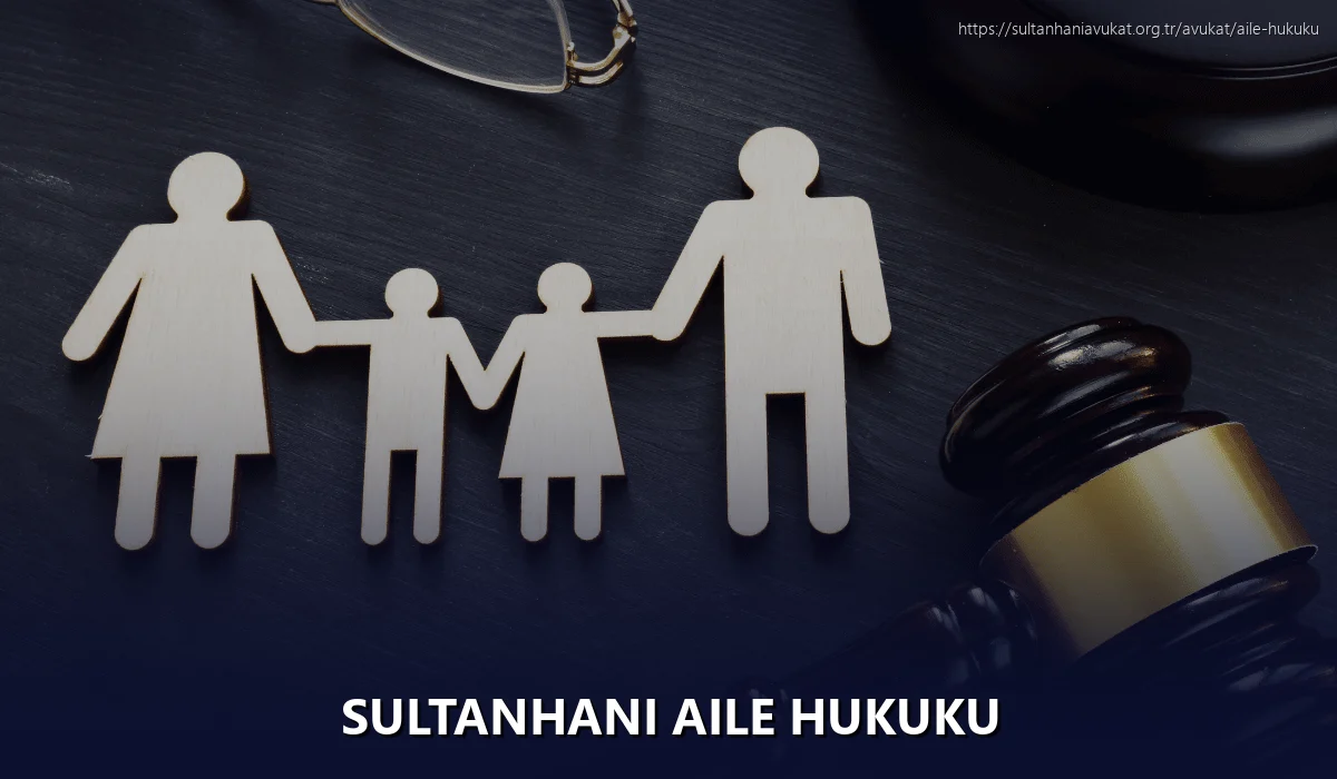 Sultanhanı Aile Hukuku