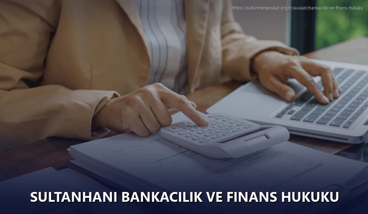Sultanhanı Bankacılık ve Finans Hukuku