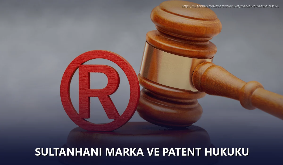 Sultanhanı Marka ve Patent Hukuku