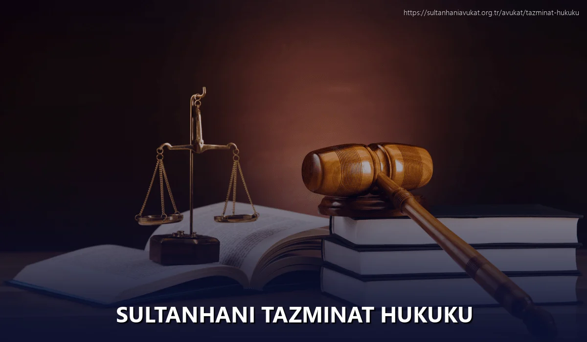 Sultanhanı Tazminat Hukuku