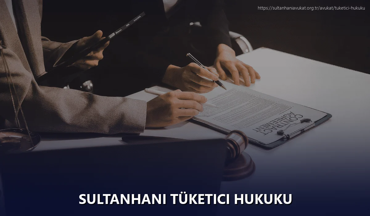 Sultanhanı Tüketici Hukuku